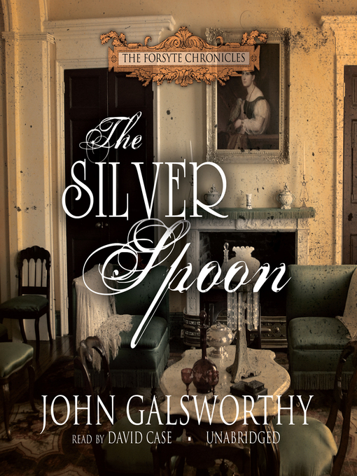 Title details for The Silver Spoon by John Galsworthy - Available